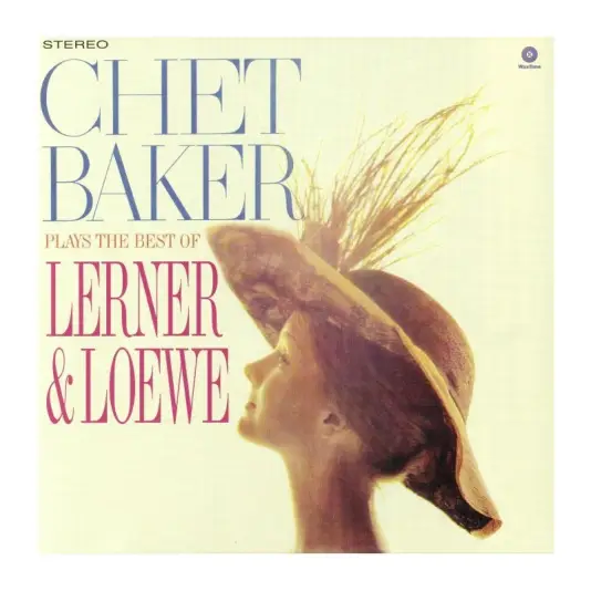 Baker Chet - Plays The Best Of Lerner & Loewe LP