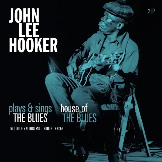 Hooker John Lee - Plays & Sings The Blues / House Of The Blues 2LP