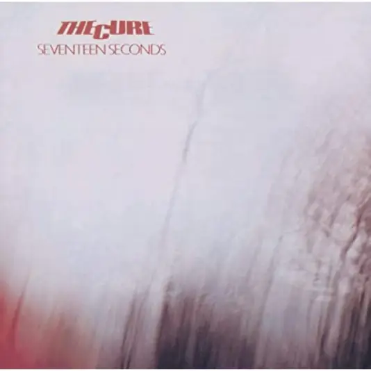 The Cure - Seventeen seconds