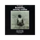 Karel Kryl – Bratříčku, Zavírej Vrátka