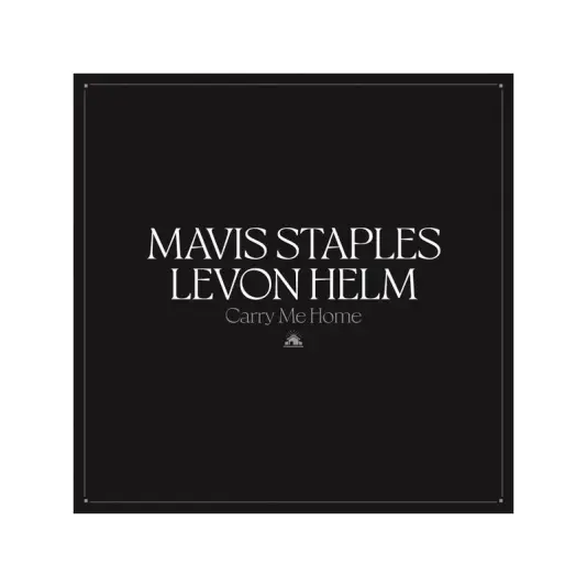 Mavis Staples, Levon Helm - Carry me home