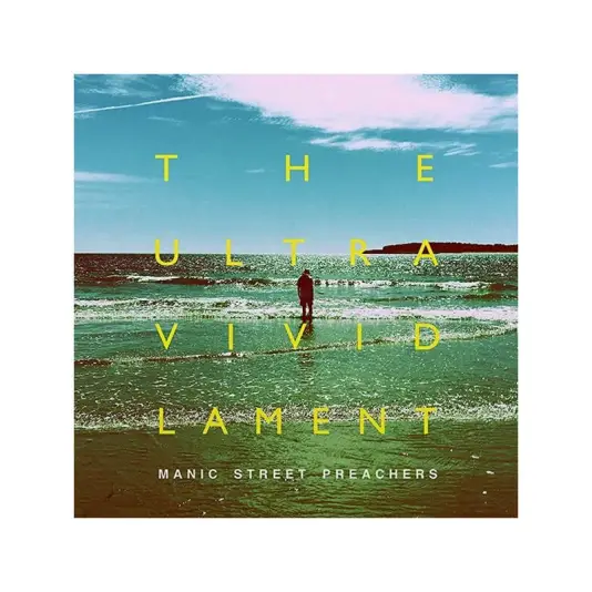 Manic Street Preachers - The ultra vivid lament