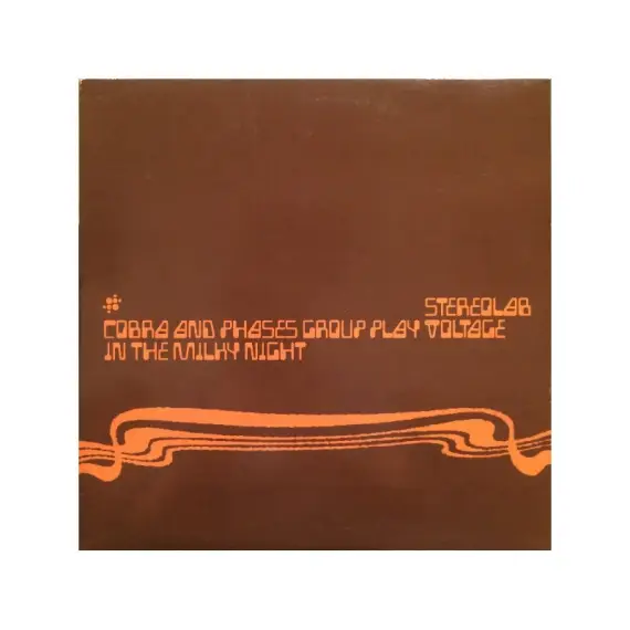 Stereolab – Cobra And Phases Group Play Voltage In The Milky Night