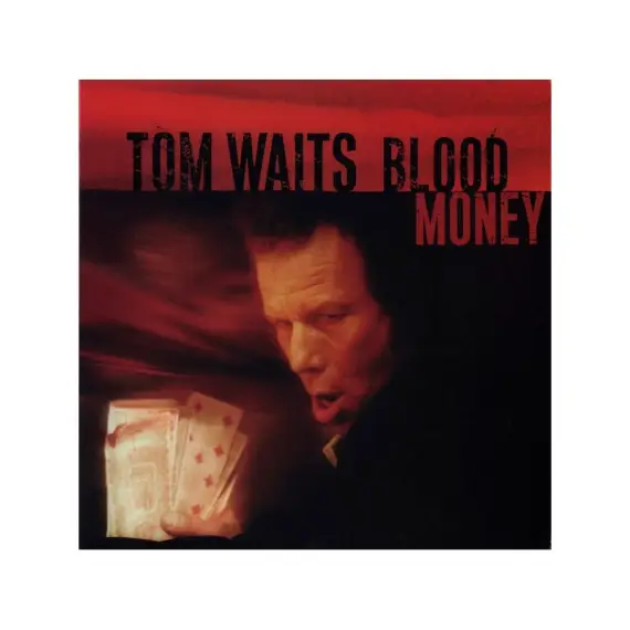 Tom Waits - Blood money