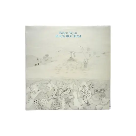Robert Wyatt - Rock Bottom