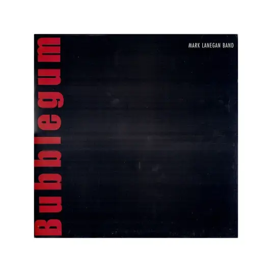 Mark Lanegan Band - Bubblegum