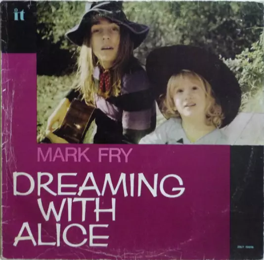 Mark Fry - Dreaming with Alice (Acid folk, reissue 1press from 1971)