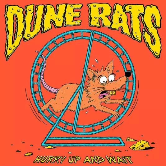 Dune rats - Hurry up and wait