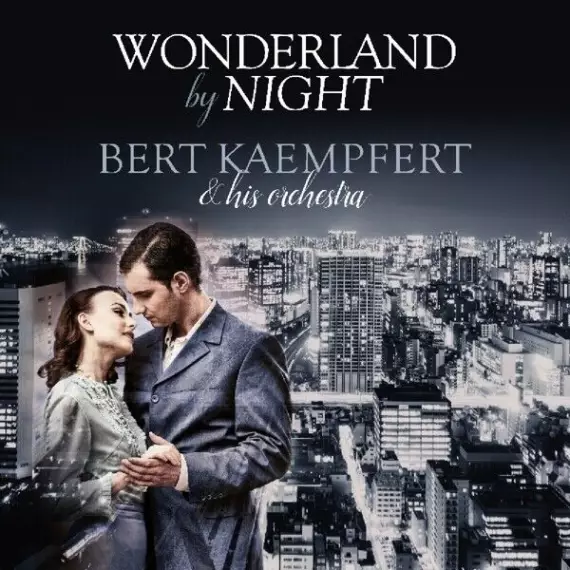 Bert Kaempfert and His Orchestra - Wonderland by night
