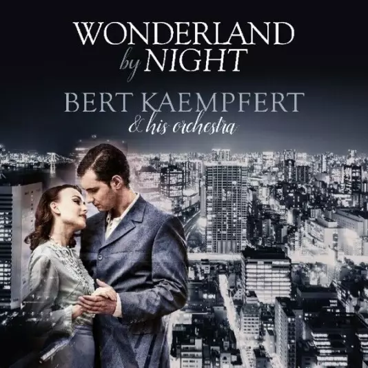 Bert Kaempfert and His Orchestra - Wonderland by night