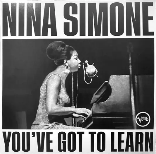 NIna Simone - You've got to learn 