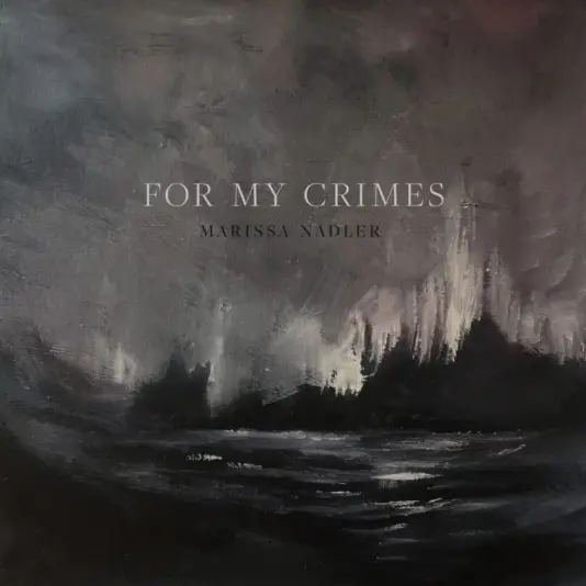 Nadler Marissa - For My Crimes LP (limited edition)  grey smokey vinyl