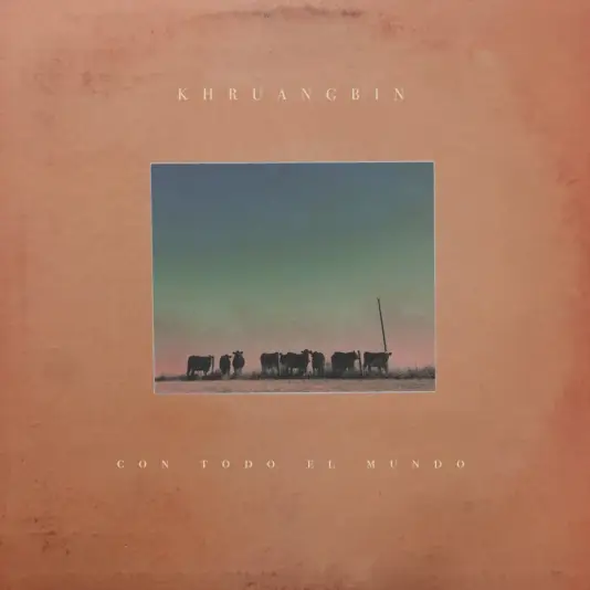 Khruangbin - Con Todo El Mundo LP